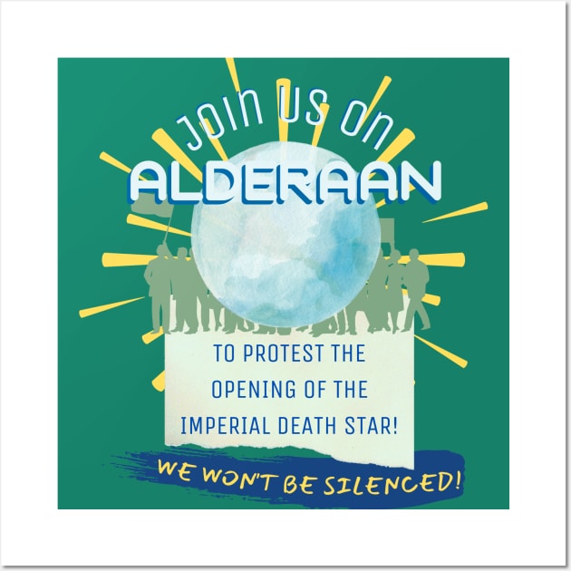 Alderaan Death Star Protest Scifi Wall Art by Smagnaferous